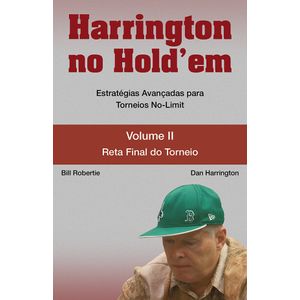 Harrington No Hold'em - Volume II Fase Final do Torneio