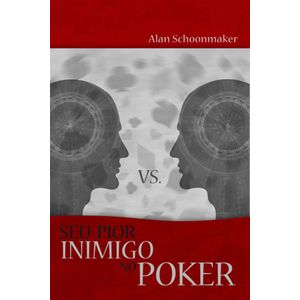 Seu Pior Inimigo No Poker