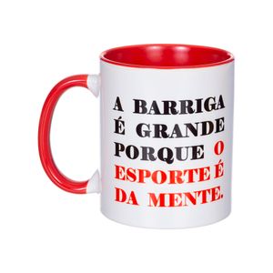 Caneca A Barriga é Grande Porque o Esporte é da Mente (Ref 10)